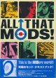ALL THAT MODS!　オール・ザット・モッズ！