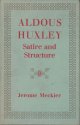 JEROME MECKIER　Aldous Huxley : Satire and Structure