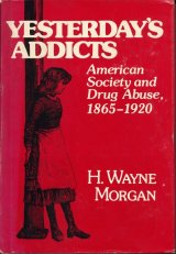 画像: Yesterday's Addicts: American Society and Drug Abuse 1865-1920