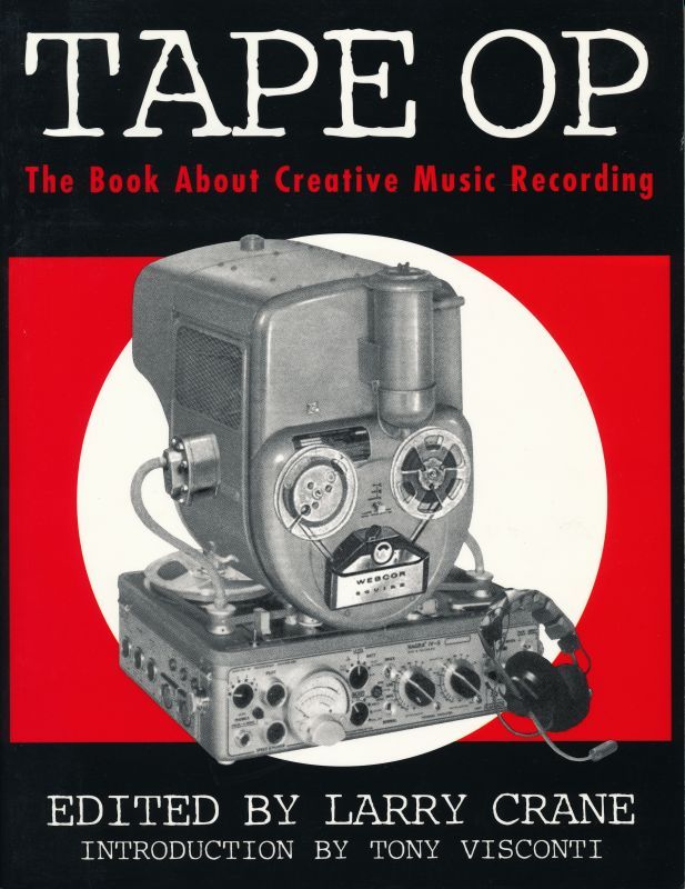 画像1: TAPE OP: The Book About Creative Music Recording